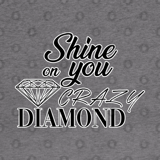 Shine On You Crazy Diamond Music Is Life Perfect Present For Mom Mother Dad Father Friend Him 